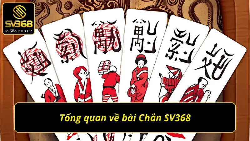 Giới thiệu chung về game bài Chắn SV368
