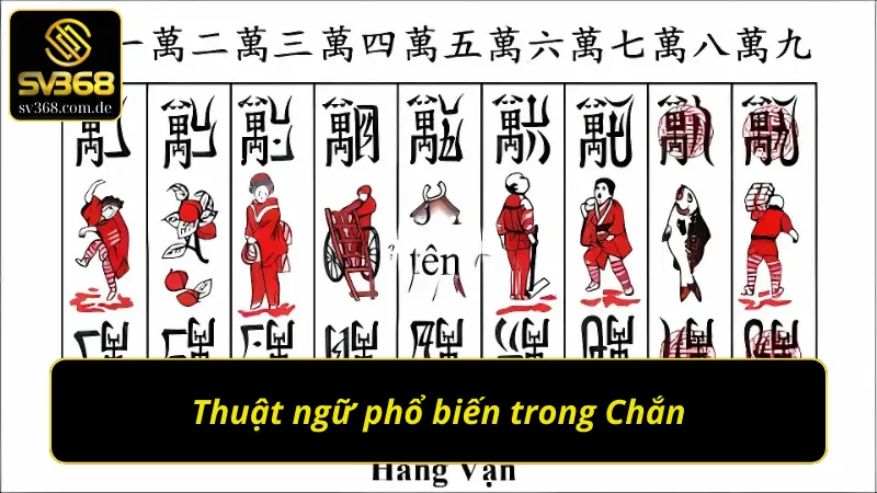 Thuật ngữ phổ biến trong game bài Chắn SV368