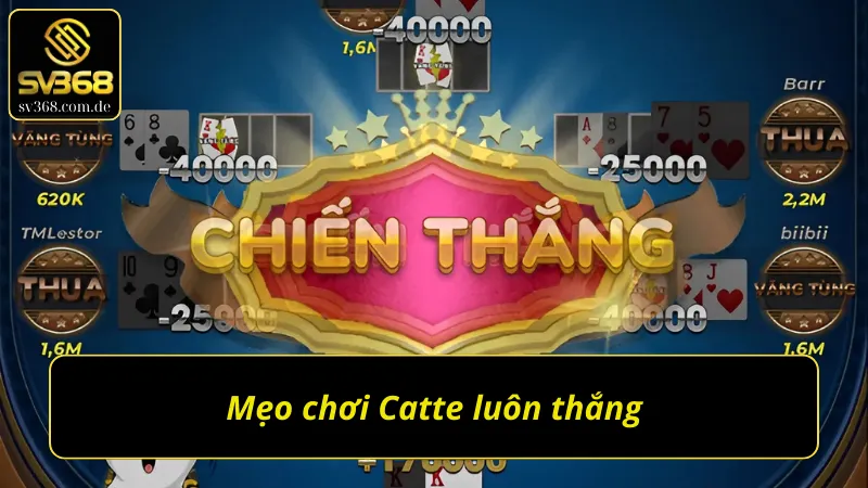 Mẹo thắng lớn cùng game bài Catte SV368