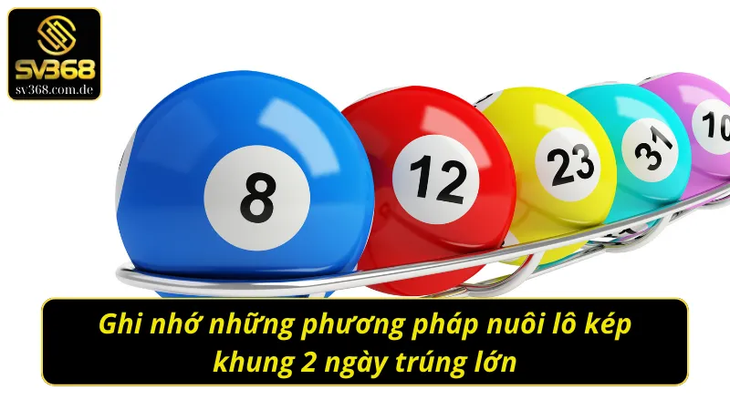 Áp dụng linh hoạt các chiến thuật soi cầu lô kép nuôi khung 2 ngày 