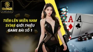 Tiến Lên Miền Nam SV368