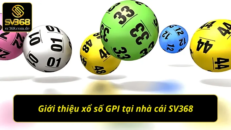 Những thông tin nổi bật về Xổ số GPI tại SV368